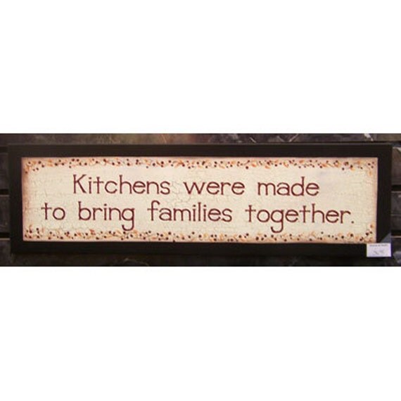 Items similar to Kitchens were made to bring families together wood ...