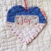 Wordz From the Heart Snippet Ornament - JOY - Stitched From Recycled Vintage Quilt Piece