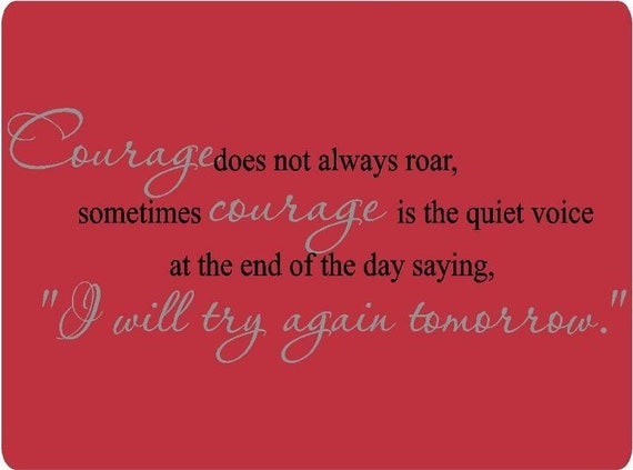 Items similar to Courage Does not always Roar - inpirational vinyl ...