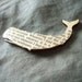 Moby Dick whale brooch - classic book page jewellery