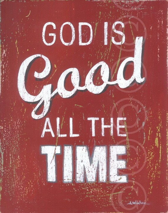 Reserved God is Good All the Time poster by jeannewinters on Etsy