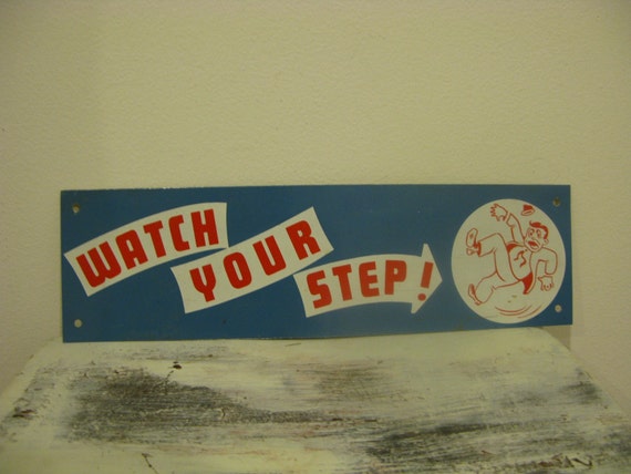 Go Back > Gallery For > Vintage Watch Your Step Sign