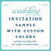 Purchase me along with the invitation sample of your choice for custom colors