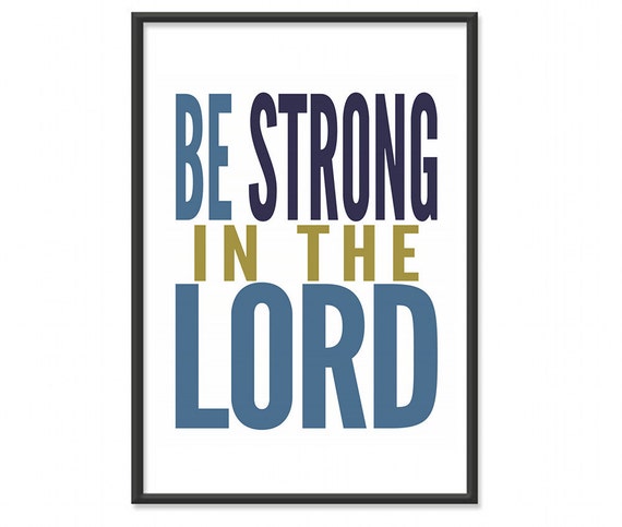 Items similar to Be Strong In The Lord - 13x19 Art Print - Christian ...