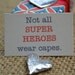 My Heart Belongs to Daddy/Not All Super Heroes Wear Capes Message Box