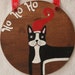 Christmas Ornament Boston Terrier HO HO HO Lily 7"