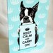 Keep Calm Boston Terrier Greeting Card