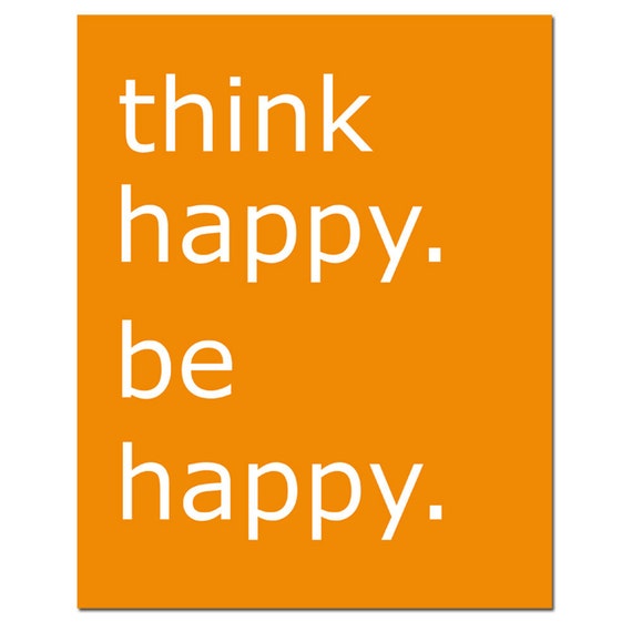 Think Happy. Be Happy 8x10 Print with Inspirational Quote