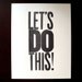 Let's Do This Letterpress Print 11x14 Black