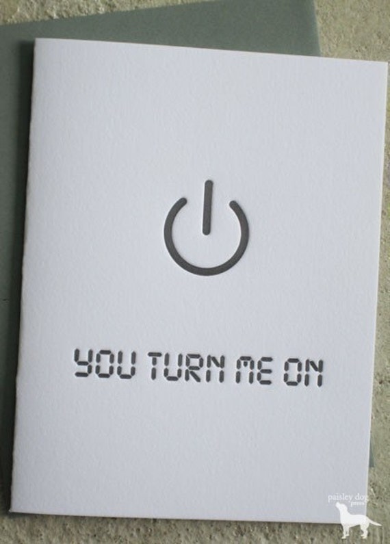 Letterpress Greeting Card - You Turn Me On