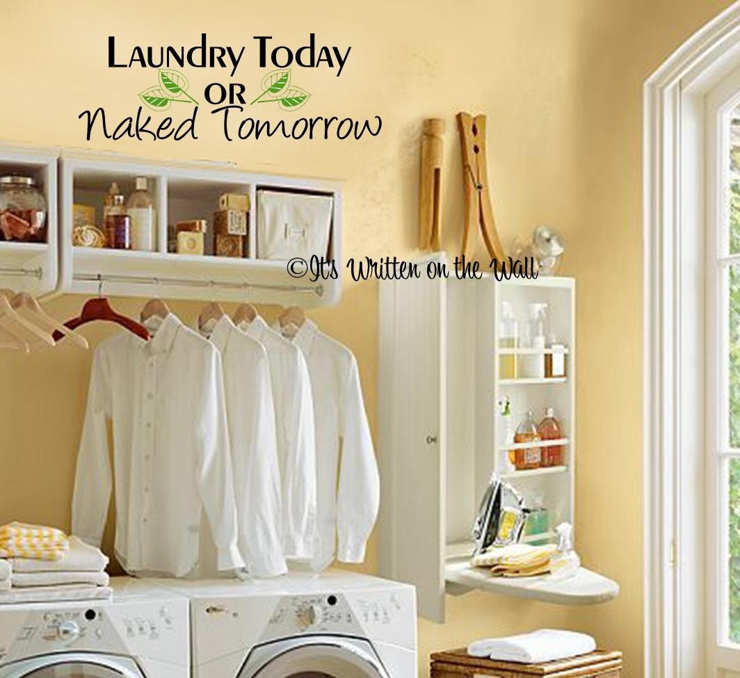 Download Laundry Today or Naked Tomorrow Vinyl Lettering Wall Saying