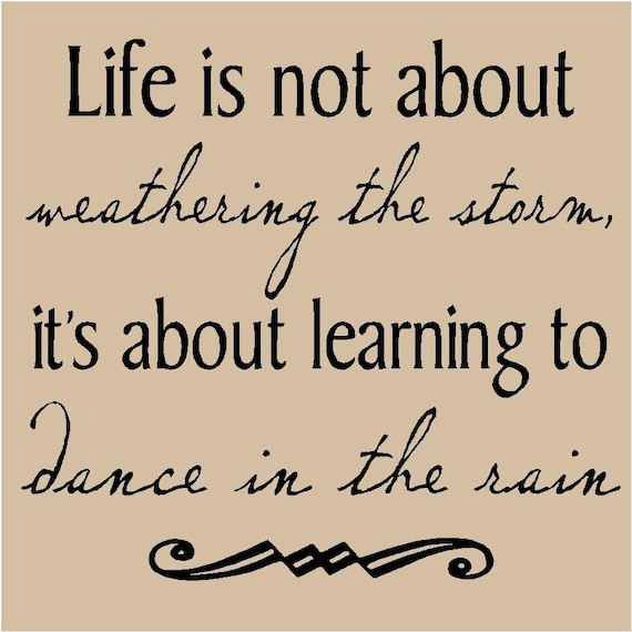 T72 Life is not about weathering the storm it's by VinylLettering