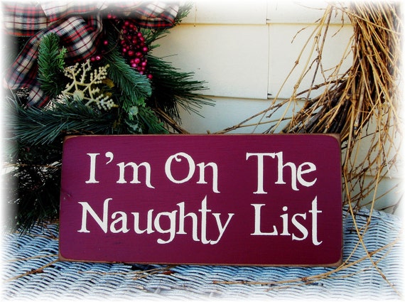 Items similar to I'm on the naughty list primitive wood Christmas sign ...