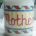 Cross Stitch Mug - MOTHER- Cottage Chic, Floral, Embroidered Mug, Needlework Mug, SALE