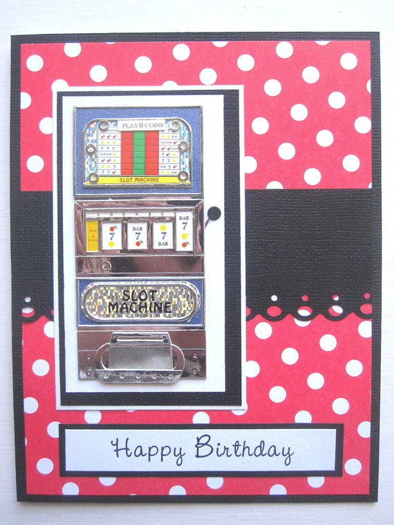 Handmade Slot Machine Birthday card for female can be