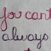 You Can't Always Get What You Want, embroidered art