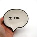 I Do Trinket Dish or Tea Bag Holder