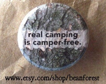 real camping is camper-free - pinback button badge