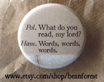 words, words, words (Hamlet, Shakespeare) - pinback button badge