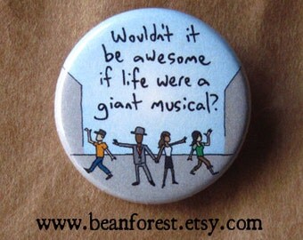 life should be a giant musical theatre button badge magnet broadway pin les miserables phantom of the opera dance mom glee club footloose