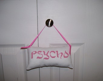 Psycho Counted Cross Stitch Hanging Pillow