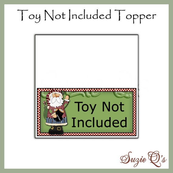 Toy Not Included Topper Digital Printable Gag Gift or