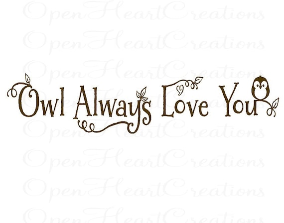Owl Always Love You Vinyl Wall Decal Baby Nursery Wall
