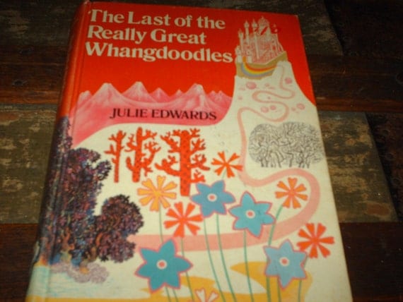 The Last of the Really Great Whangdoodles by Julie Andrews Edwards