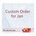 Custom order for Jan