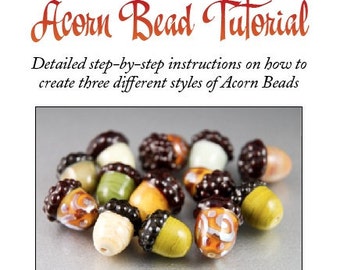 Acorn Lampwork Bead Tutorial, How to Create 3 Different Designs, educational PDF, nature