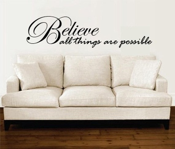 Wall Decal Believe all Things Are Possible EXTRA LARGE