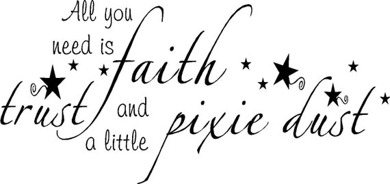 Items similar to Quote-All You Need Is Faith, Trust, And A Little Pixie ...