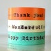 Happy Birthday Washi Tape Thank You Japanese Masking Tapes For You, Messages - Set of 3 PrettyTape