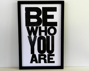 Poster, Black and White Typography Sign, Be Who You Are Letterpress Print 11x17