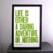 Letterpress Poster, Life is Either a Daring Adventure or Nothing 11x17 Print, Spring Green