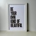 BROWN Poster, Be Your Own Kind of Beautiful Letterpress Print, Dark Brown