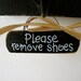 Please Remove Shoes- Small Requests Mini Wood Sign