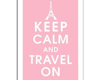 Keep Calm and Travel On - Eiffel Tower Paris 13x19 Poster (Featured in Pink Lemonade) Buy 3 Get One Free
