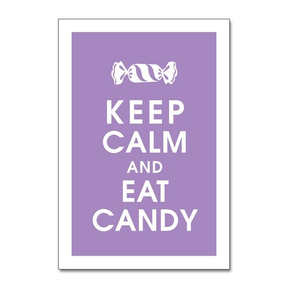 Items Similar To Keep Calm And Eat Candy 13x19 Poster Imperial Violet Buy 3 And Get 1 Free 8871