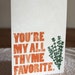 You're my all thyme favorite // Greeting Card