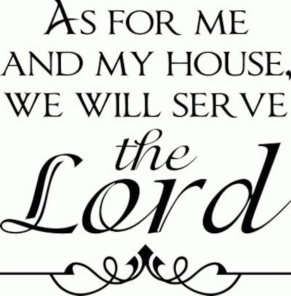 as-for-me-and-my-house-we-will-serve-the-lord-vinyl-wall-decal