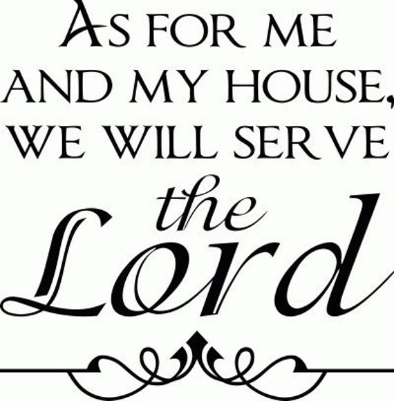 As for me and my house we will serve the Lord Vinyl Wall Decal