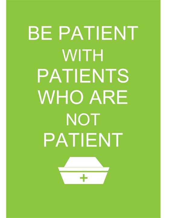 Items similar to Be Patient With Patients Who Are Not Patient (Minty ...