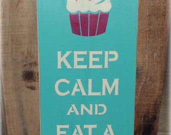 Wood Sign - Keep Calm and Eat A Cupcake