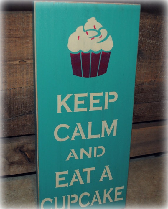 Wood Sign Keep Calm And Eat A Cupcake