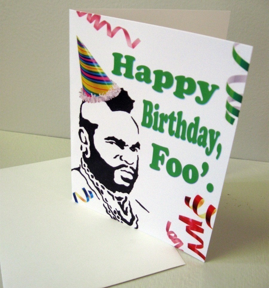 Mr. T Birthday Card Happy Birthday Foo’