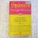 SALE - vintage book - SPANISH Through PICTURES - circa 1963 - learn Spanish through illustrations