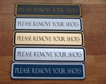 Custom Engraved Please Remove Your Shoes Sign