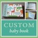 RESERVED for Amber: Custom baby book. Choose cover design, personalize with name (8.5 x 6.5)