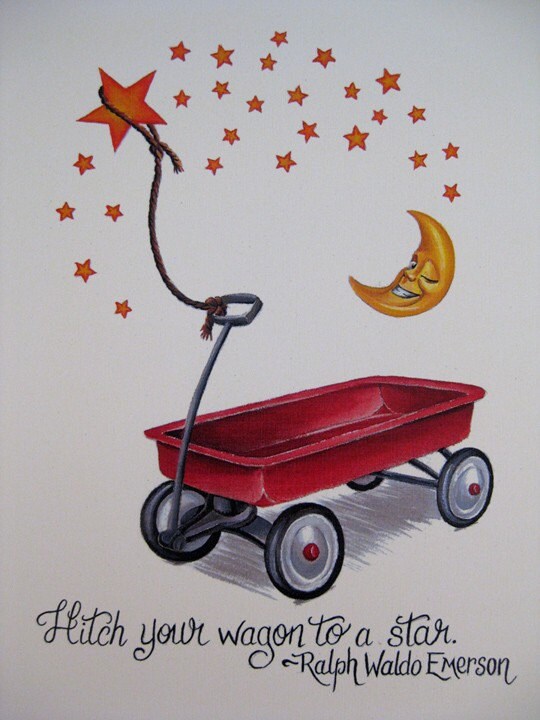 Hitch Your Wagon to a Star Art Print